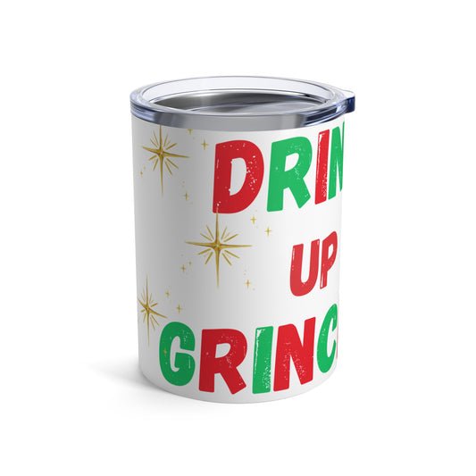 Drink Up Grinches 10oz Tumbler