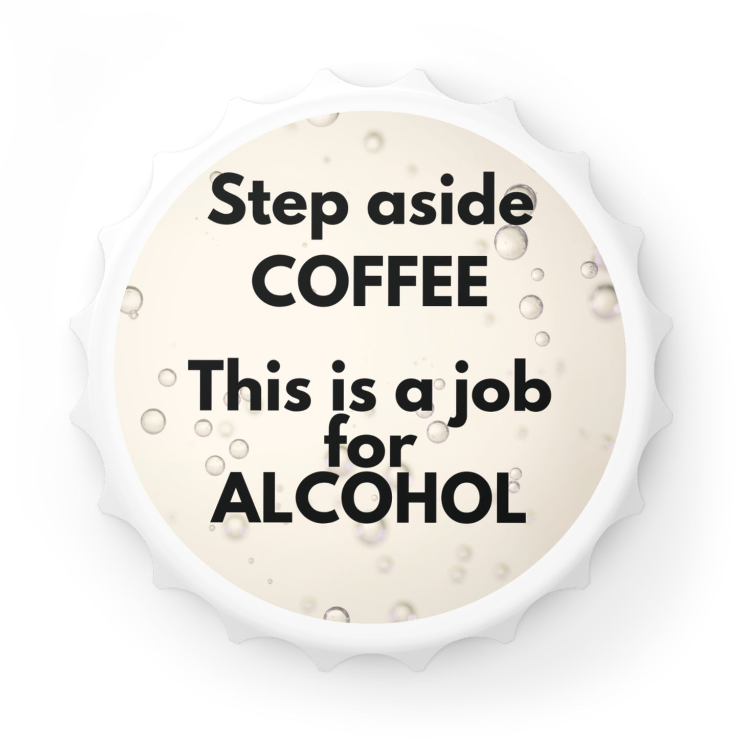 Step Aside Coffee Bottle Opener